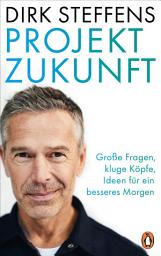 Icon image Projekt Zukunft: Große Fragen, kluge Köpfe, Ideen für ein besseres Morgen - U. a. mit Claudia Kemfert, Antje Boetius und Mojib Latif