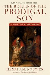 Icon image The Return of the Prodigal Son: A Story of Homecoming