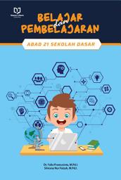 Icon image Belajar dan Pembelajaran Abad 21 di Sekolah Dasar