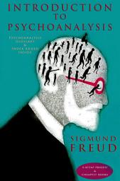 Icon image Introduction to Psychoanalysis: [Psychoanalysis Glossary & Index Added Inside]