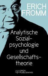 Icon image Analytische Sozialpsychologie und Gesellschaftstheorie: The Crisis of Psychoanalysis. Essays on Freud, Marx, and Social Psychology