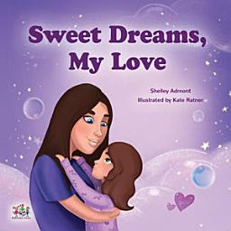 Icon image Sweet Dreams, My Love: Sweet Dreams, My Love - English children's book