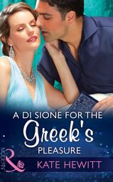 Icon image A Di Sione For The Greek's Pleasure (The Billionaire's Legacy, Book 1) (Mills & Boon Modern)