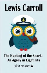 Icon image The Hunting of the Snark: An Agony in Eight Fits