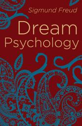 Icon image Dream Psychology: Psychoanalysis for Beginners