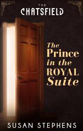 Icon image The Prince in the Royal Suite (A Chatsfield Short Story, Book 5)