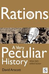 Icon image Rations, A Very Peculiar History