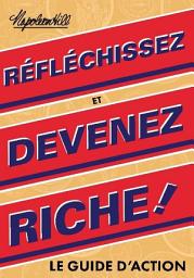 Icon image Réfléchissez et devenez riche, le guide d’action (Think and Grow Rich Action Guide)