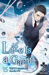 Icon image Life Is a Game 15권