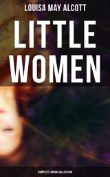 Icon image Little Women (Complete 4Book Collection): Little Women, Good Wives, Little Men and Jo's Boys