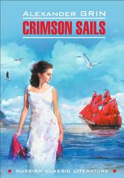Icon image Scarlet Sails / Алые паруса. Книга для чтения на английском языке