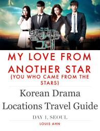 Icon image Korean Drama Locations Travel Guide - My Love From The Star, Seoul, Day1: korea travel guide
