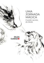 Icon image Uma jornada mágica: O poder secreto do Aikido