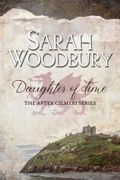 Icon image Daughter of Time (The After Cilmeri Series)