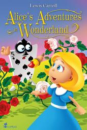 Icon image Alice’s Adventures in Wonderland: An Illustrated Classic for Young Readers