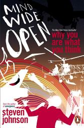 Icon image Mind Wide Open: Why You Are What You Think