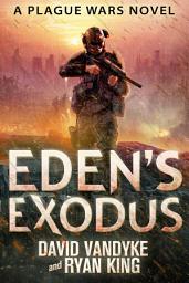 Icon image Eden's Exodus: Plague Wars Book 3