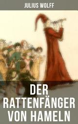 Icon image Der Rattenfänger von Hameln: Die bekannteste deutsche Sage