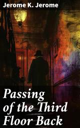 Icon image Passing of the Third Floor Back: A Provocative Tale of Redemption and Humanity