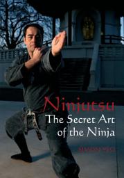 Icon image Ninjutsu: The Secret Art of the Ninja