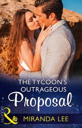 Icon image The Tycoon's Outrageous Proposal (Marrying a Tycoon, Book 2) (Mills & Boon Modern)