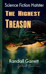 Icon image The Highest Treason: Science Fiction Matster