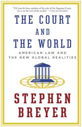 Icon image The Court and the World: American Law and the New Global Realities