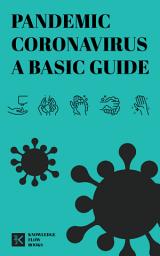 Icon image Pandemic Coronavirus: A Basic Guide
