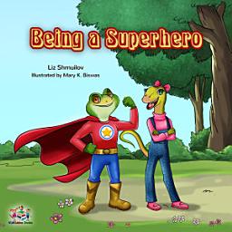 Icon image Being a Superhero: Being a Superhero - English children's book