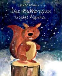 Icon image Das Eichhörnchen erzählt Märchen: Reise ins Märchenland