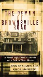 Icon image The Demon of Brownsville Road: A Pittsburgh Family's Battle with Evil in Their Home