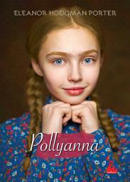 Icon image Pollyanna: Volume 1