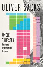 Icon image Uncle Tungsten: Memories of a Chemical Boyhood