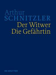 Icon image Der Witwer. Die Gefährtin: Historisch-kritische Ausgabe