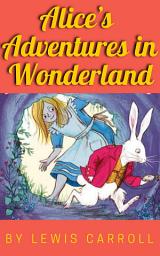 Icon image Alice in Wonderland The bestseller book of Adventure: Alice’s Adventures in Wonderland
