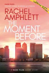 Icon image The Moment Before: A short crime fiction story