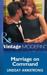 Icon image Marriage On Command (Wedlocked!, Book 23) (Mills & Boon Modern)