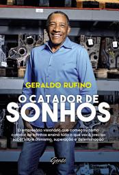 Icon image O Catador de Sonhos: O empresário visionário que começou como catador de latinhas ensina tudo o que você precisa saber sobre otimismo, superação e determinação