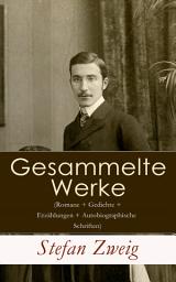 Icon image Gesammelte Werke (Romane + Gedichte + Erzählungen + Autobiographische Schriften): Joseph Fouché + Schachnovelle + Ungeduld des Herzens + Drei Meister: Balzac - Dickens - Dostojewski + Maria Stuart...