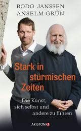 Icon image Stark in stürmischen Zeiten: Die Kunst, sich selbst und andere zu führen