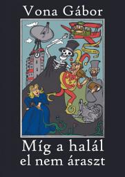 Icon image Míg a halál el nem áraszt