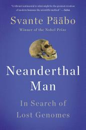Icon image Neanderthal Man: In Search of Lost Genomes