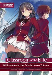 Icon image Classroom of the Elite - Light Novel, Band 01: Willkommen an der Schule deiner Träume