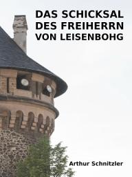 Icon image Das Schicksal des Freiherrn von Leisenbohg