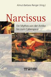 Icon image Narcissus: Ein Mythos von der Antike bis zum Cyberspace