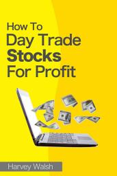 Icon image How To Day Trade Stocks For Profit