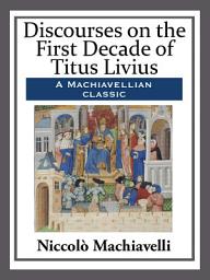 Icon image Discourses on the First Decade of Titus Livius