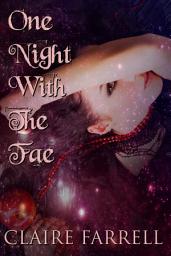 Icon image One Night With The Fae: A Chaos Series Prequel/Companion Short Story Collection