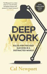 Icon image Deep Work: Rules for Focused Success in a Distracted World