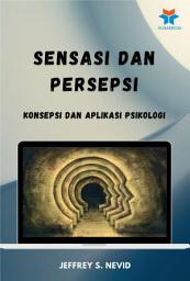 Icon image Sensasi dan Persepsi: Konsepsi dan Aplikasi Psikologi